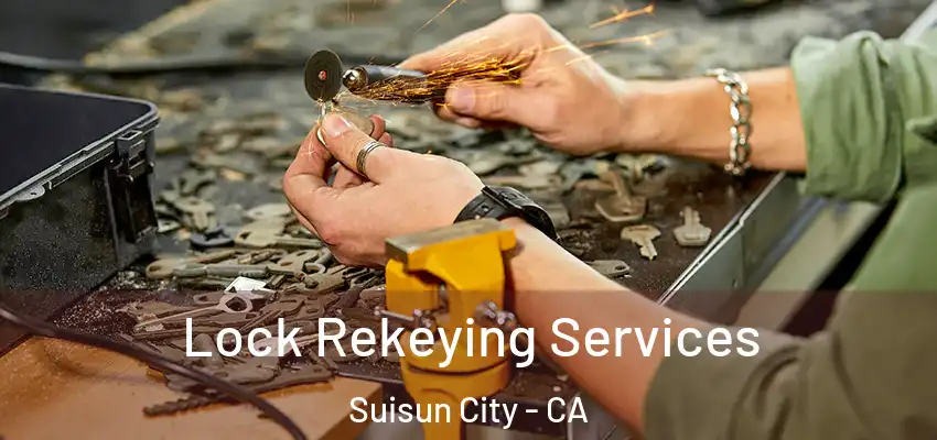  Lock Rekeying Services Suisun City - CA