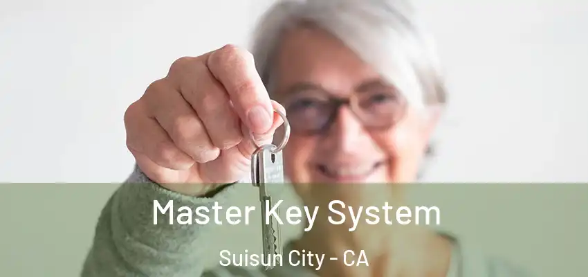  Master Key System Suisun City - CA