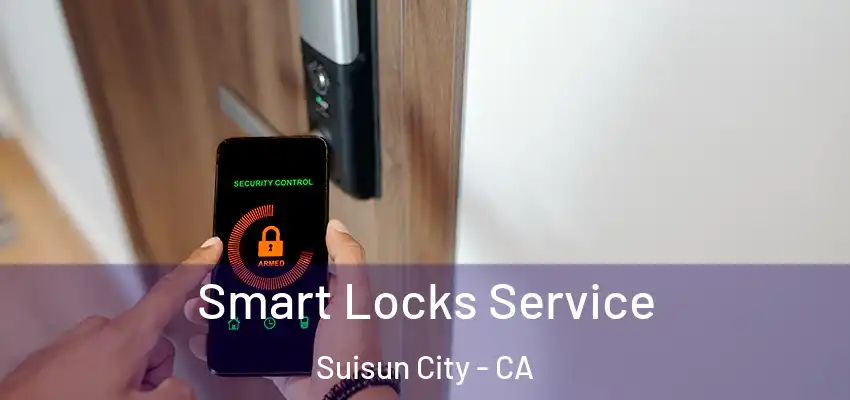  Smart Locks Service Suisun City - CA
